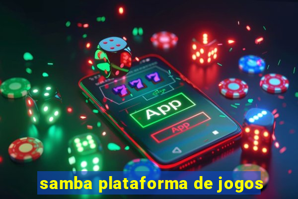 samba plataforma de jogos